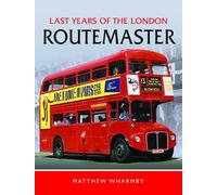 Last Years Of The London Routemaster