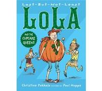 LastButNotLeast Lola and the Cupcake Queens by Christine Pakkala Christine Pakkala, Paul Hoppe (Auteur)