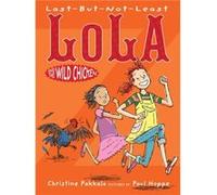 LastButNotLeast Lola and the Wild Chicken by Christine Pakkala Christine Pakkala, Paul Hoppe (Auteur)