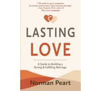 Lasting Love: A Guide to Building a Strong and Fulfilling Marriage