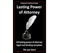 Lasting Power of Attorney: UK Lasting Power of Attorney Legal and Binding Template, Plus Bonus Legal Secrets