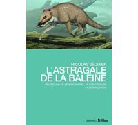 L'astragale De La Baleine - Récit D'une Vie De Rencontres, De Coïncidences Et De Réflexions