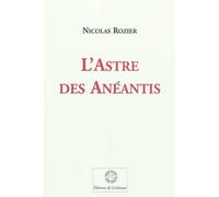 L'astre des anéantis - Nicolas Rozier - De Corlevour - broché - Poésie