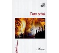 L'astre dévoré Serge Paoli (Auteur)