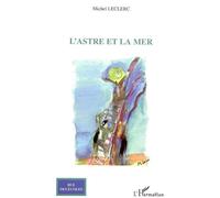 L'Astre et la mer - Michel Leclerc - L'harmattan - broché - Poésie