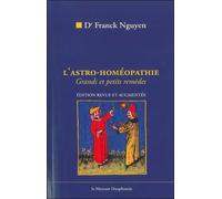 L'Astro-homéopathie : Comment trouver vos remèdes homéopathiques par l'astrologie