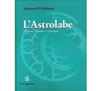 L'Astrolabe. Histoire, Theorie Et Pratique