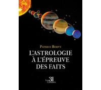 L'astrologie à l'épreuve des faits - Patrice Bouvy - Trois Colonnes - broché - Essai