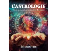 L'astrologie: clé de la connaissance de soi et des autres