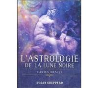 L'astrologie de la lune noire (Coffret) Susan Sheppard (Auteur), Stéphanie Chaut (Traduction)