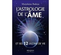 L'astrologie de l'âme et ses 12 leçons de vie