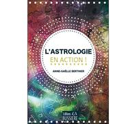 L'astrologie en action - Anne-Gaëlle Berthier - Bussiere - broché - Guide