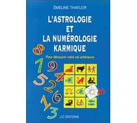 L'astrologie Et La Numérologie Karmique - Pour Découvrir Votre Vie Antérieure