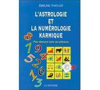 L'astrologie et la numérologie karmique - Emeline Thaylor - Jc Editions - broché - Guide