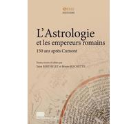 L'astrologie Et Les Empereurs Romains - 150 Ans Après Cumont