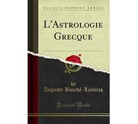 L'Astrologie Grecque (Classic Reprint)