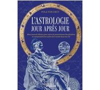 L'astrologie jour après jour: Mon journal céleste pour suivre le mouvement des planètes et comprendre les cycles de l'année dans ma vie