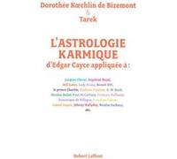 L'Astrologie karmique d'Edgar Cayce appliquée Dorothée Koechlin de Bizemont (Auteur), Tarek Ben Yakhlef (Auteur)
