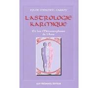 L'astrologie karmique et les métamorphoses de l'âme Sylvie Chermet-Carroy (Auteur)