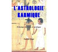 L'Astrologie karmique - principes de base et pratique Patrick Giani (Auteur)