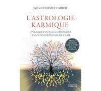 L'Astrologie karmique, un guide pour accompagner les métamorphoses de l'âme - Décodez votre thème na