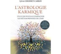 L'Astrologie karmique - Un guide pour accompagner les métamorphoses de l'âme Sylvie Chermet-Carroy (Auteur)