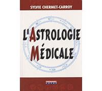 L'Astrologie Médicale - Sylvie Chermet-Carroy - Tredaniel La Maisnie - Poche - Essai