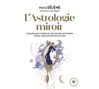 L'astrologie miroir - Marie Sélène - Marabout - Poche - Guide