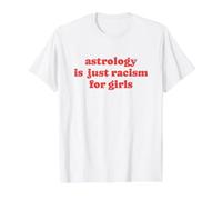 L'astrologie n'est Que du racisme pour Les Filles. Horoscope Amusant T-Shirt Graphique avec Valeur, Homme, Blanc, L