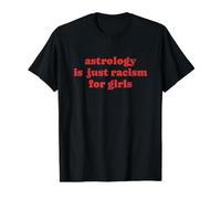 L'astrologie n'est Que du racisme pour Les Filles. Horoscope Amusant T-Shirt Graphique avec Valeur, Homme, Noir, L