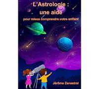 L'astrologie Pour Comprendre Un Enfant