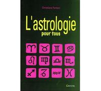 L'astrologie pour tous - Christiane Fantoni - Grancher - broché - Guide