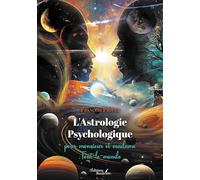 L'Astrologie Psychologique pour monsieur et madame Tout-le-monde