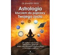 L'astrologie, une clé pour améliorer sa vie - Jennifer Freed (Literatur, Esoterik auf Polnisch)