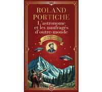 L'Astronome et les Naufragés d'outre-monde Roland Portiche (Auteur)