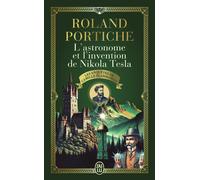 L'Astronome et l'Invention de Tesla - Roland Portiche - J'ai Lu - Poche - Roman
