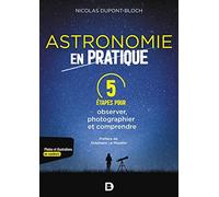 L'astronomie en pratique : 5 étapes pour observer, photographier et comprendre