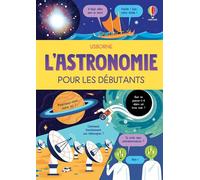 L'astronomie pour les débutants - Dès 10 ans - Sarah Hull - Usborne - cartonné - Document jeunesse