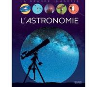 Sabine Boccador – L'astronomie – Document jeunesse dès 6 ans – Cartonné
