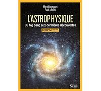 L'astrophysique. Du Big Bang aux dernières découvertes
