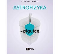 L'astrophysique en quelques mots - Sten Odenwald (Literatur auf Polnisch)