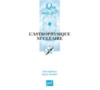 L'astrophysique nucléaire - Jean Audouze - Que Sais-Je - broché - Etude