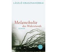 László Krasznahorkai Hans Skirecki Melancholie des Widerstands: Roman (Poche)