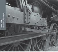 Laszlo Sary - Locomotive Symphony - Musique électroacoustique : Locomotive Symphony - Studies On Steam Engines - B