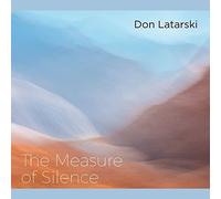 Latarski, Don - The Measure of Silence