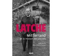 Jean-Pierre Tuquoi, Yves Harté – Latche: Mitterand et la maison des secrets – Broché