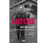 Latche: Mitterand et la maison des secrets