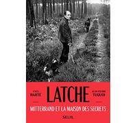 Latche: Mitterrand et la maison des secrets