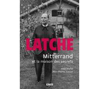 Latche Mitterrand et la maison des secrets - Jean-Pierre Tuquoi - Editions Cairn - broché - Essai