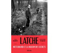 Latche Mitterrand et la maison des secrets - Jean-Pierre Tuquoi - Seuil - broché - Essai